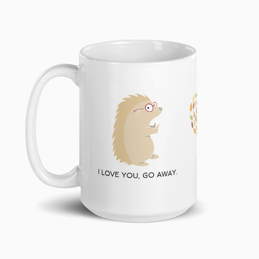 I Love You, Go Away Mug